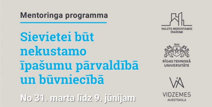 Aicinām pieteikties studentes VNĪ mentoringa programmai “Sievietei būt nekustamo īpašumu pārvaldībā un būvniecībā”