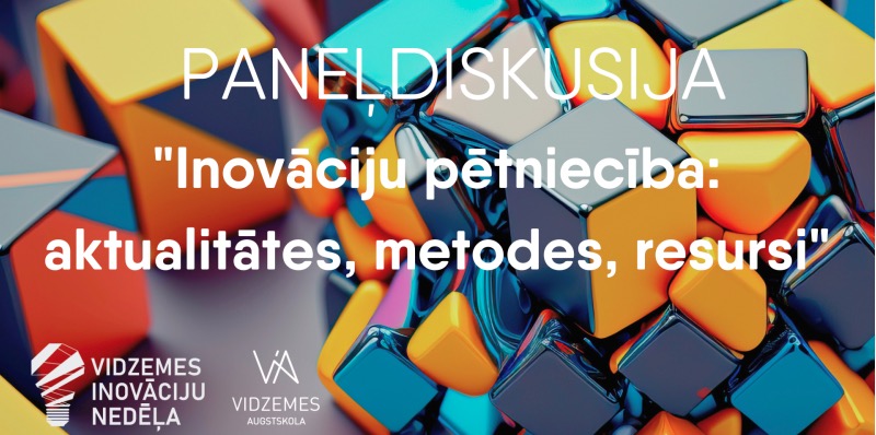 Vidzemes Augstskola aicina uz publisku paneļdiskusiju par inovāciju pētniecību